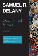 Occasional Views Volume 1: More about Writing and Other Essays
