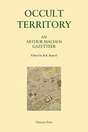 Occult Territory: An Arthur Machen Gazetteer