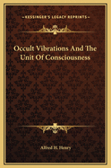 Occult Vibrations and the Unit of Consciousness