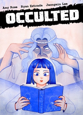 Occulted - Rose, Amy, and Estrada, Ryan