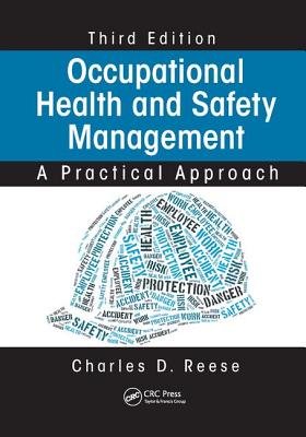 Occupational Health and Safety Management: A Practical Approach, Third Edition - Reese, Charles D.