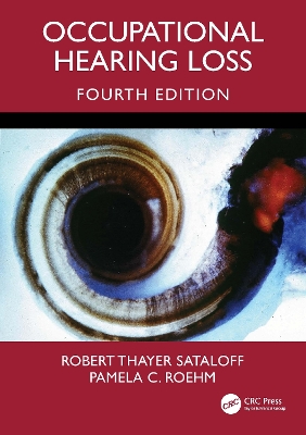 Occupational Hearing Loss, Fourth Edition - Sataloff, Robert Thayer, and Roehm, Pamela C