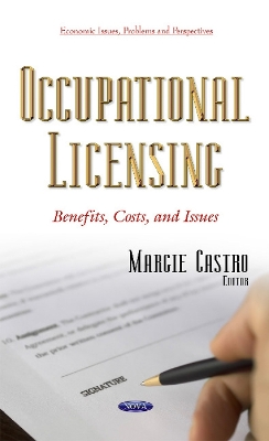 Occupational Licensing: Benefits, Costs & Issues - Castro, Margie (Editor)