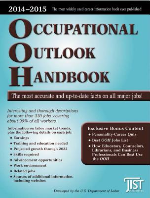 Occupational Outlook Handbook 2014-2015 - U S Dept of Labor, and Jist Editors, and United States