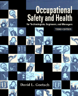 Occupational Safety and Health: For Technologists, Engineer, and Managers - Goetsch, David L
