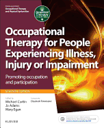 Occupational Therapy for People Experiencing Illness, Injury or Impairment: Promoting Occupation and Participation