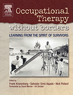 Occupational Therapy Without Borders - Volume 1: Learning from the Spirit of Survivors