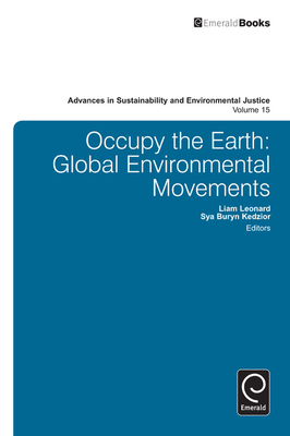 Occupy the Earth: Global Environmental Movements - Leonard, Liam (Editor), and Kedzior, Sya B (Editor)