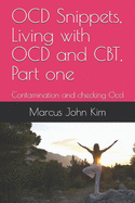 OCD Snippets, Living with OCD and CBT, Part one: Contamination and checking Ocd