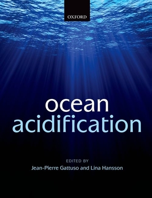 Ocean Acidification - Gattuso, Jean-Pierre (Editor), and Hansson, Lina (Editor)