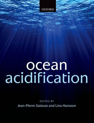 Ocean Acidification - Gattuso, Jean-Pierre (Editor), and Hansson, Lina (Editor)