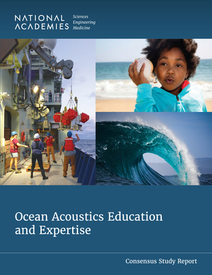 Ocean Acoustics Education and Expertise - National Academies of Sciences Engineering and Medicine, and Division on Earth and Life Studies, and Ocean Studies Board