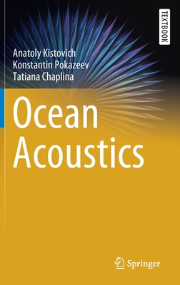 Ocean Acoustics - Kistovich, Anatoly, and Pokazeev, Konstantin, and Chaplina, Tatiana