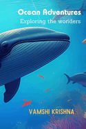 Ocean Adventures: Exploring the Wonders