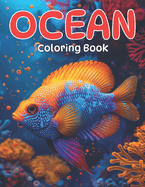 Ocean Coloring Book: Fish & Underwater Sea Animals to Color for Kids Ages 4-8, 9-12