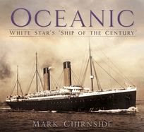 Oceanic: White Star's 'Ship of the Century'