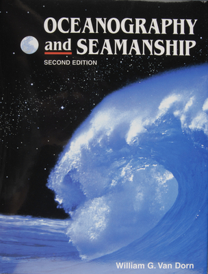Oceanography and Seamanship - Van Dorn, William G