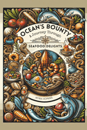 Ocean's Bounty: A Journey Through Seafood Delights