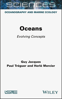 Oceans: Evolving Concepts - Jacques, Guy, and Trguer, Paul, and Mercier, Herl