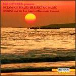 Oceans of Beautiful Electric Music