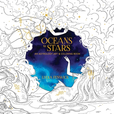 Oceans to Stars: An Astrology Art & Coloring Book - Fenwick, Lydia