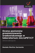 Ocena poziomw promieniowania  rodowiskowego w laboratorium microPET/CT