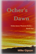 Ocher's Dawn: Ocher Jones Western Series - Book One