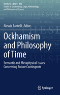 Ockhamism and Philosophy of Time: Semantic and Metaphysical Issues Concerning Future Contingents