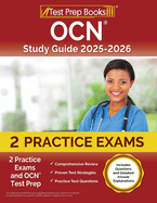 OCN Study Guide 2025-2026: 2 Practice Exams and OCN Test Prep [Includes Questions and Detailed Answer Explanations]