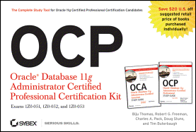 OCP: Oracle Database 11g Administrator Certified Professional Certification Kit Set: Exams 1Z0-051, 1Z0-052, and 1Z0-053