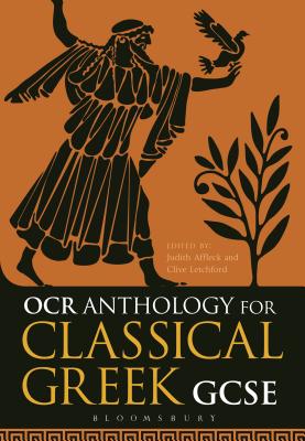 OCR Anthology for Classical Greek GCSE - Affleck, Judith (Editor), and Letchford, Clive (Editor)