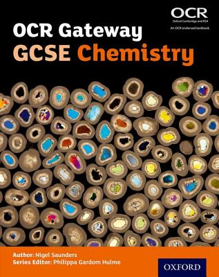 OCR Gateway GCSE Chemistry Student Book - Hulme, Philippa Gardom (Series edited by), and Saunders, Nigel