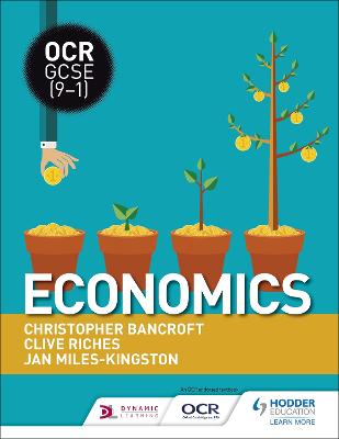 OCR GCSE (9-1) Economics - Riches, Clive, and Bancroft, Christopher, and Miles-Kingston, Jan