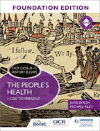 OCR GCSE (9-1) History B (SHP) Foundation Edition: The People's Health c.1250 to present