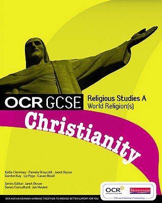 OCR GCSE Religious Studies A: Christianity Student Book - Mayled, Jon, and Dyson, Janet, and Clemmey, Katie