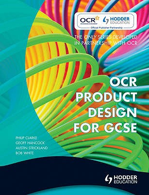 OCR Product Design for GCSE - White, Bob, and Hancock, Geoff, and Strickland, Austin