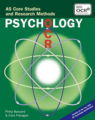 OCR Psychology: As Core Studies and Research Methods - Banyard, Philip, and Flanagan, Cara