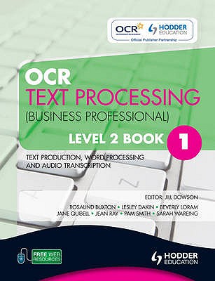 OCR Text Processing (Business Professional) Level 2 Book 1 Text  Production, Word Processing and Audio Transcription - Buxton, Rosalind, and Dakin, Lesley, and Loram, Beverly