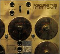 Octane Twisted - Porcupine Tree