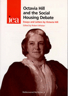 Octavia Hill and the Social Housing Debate: Essays and Letters by Octavia Hill