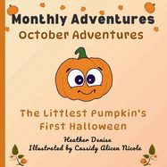 October Adventures: The Littlest Pumpkin's First Halloween