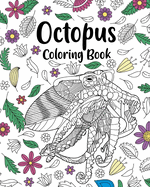 Octopus Coloring Book: Zentangle Coloring Books for Adult, Floral Mandala Coloring Pages