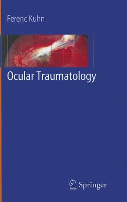 Ocular Traumatology - Kuhn, Ferenc