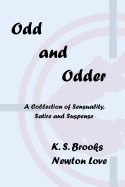 Odd and Odder: A Collection of Sensuality, Satire and Suspense