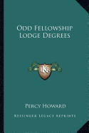 Odd Fellowship Lodge Degrees