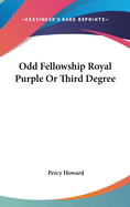 Odd Fellowship Royal Purple or Third Degree