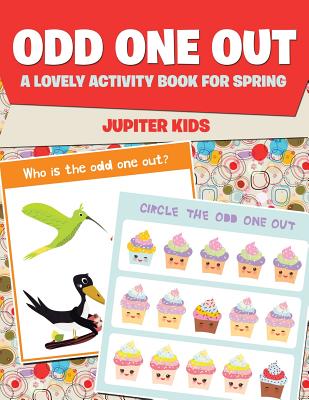 Odd One Out: A Lovely Activity Book for Spring - Jupiter Kids