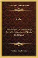 Ode: Intimations Of Immortality From Recollections Of Early Childhood