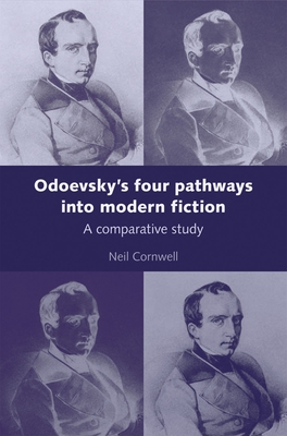Odoevsky's Four Pathways Into Modern Fiction: A Comparative Study - Cornwell, Neil