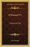 O'Donnel V1: A National Tale